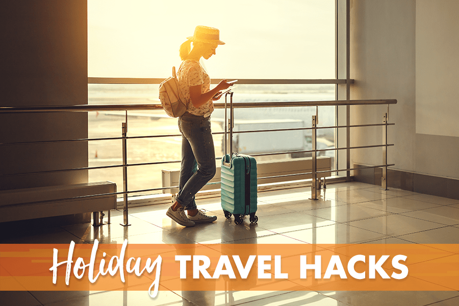 Holiday Travel Hacks